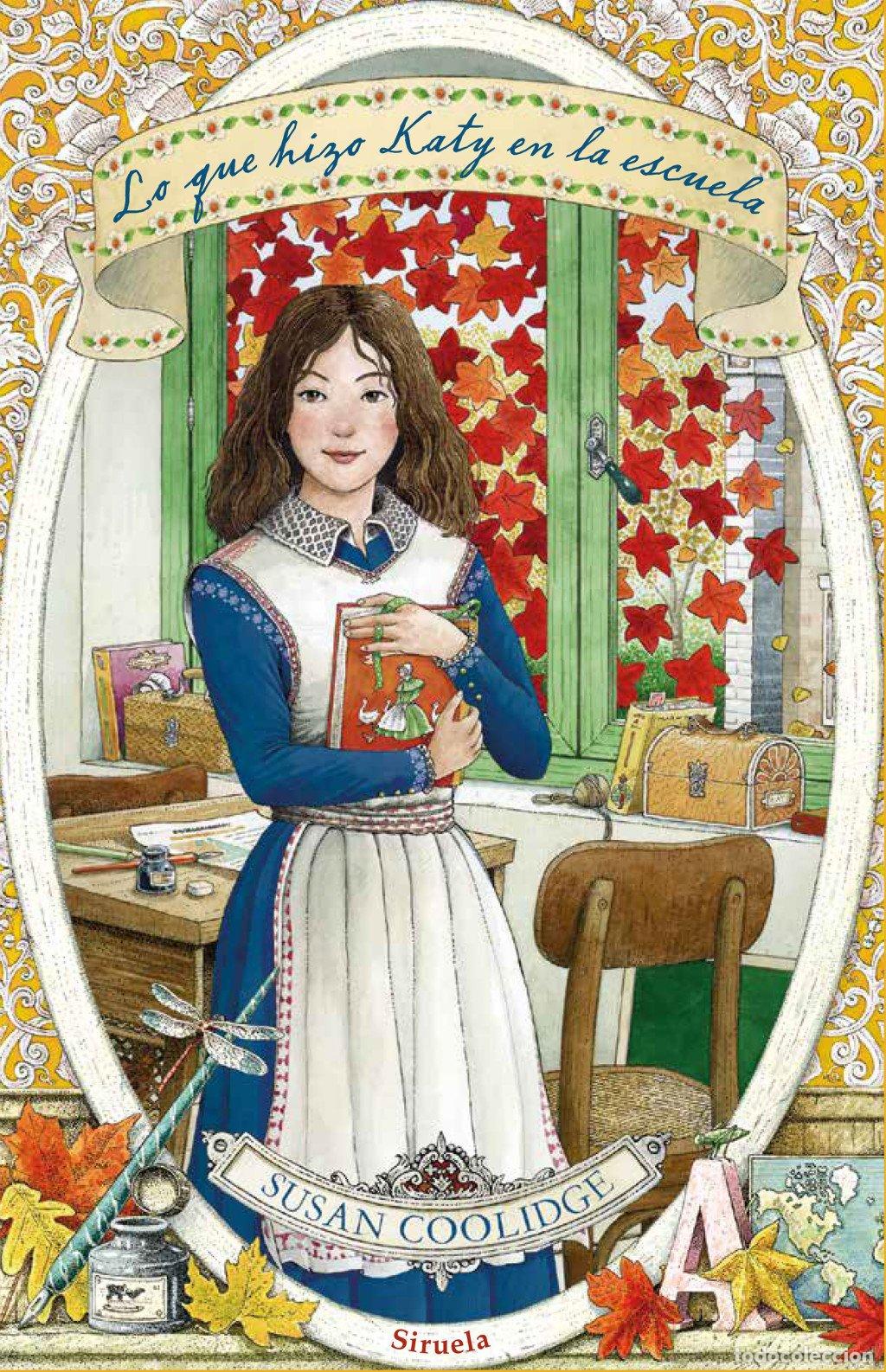Libros de segunda mano: Lo Que Hizo Katy en la Escuela - Coolidge, Susan - Siruela - Las Tres Edades, 303