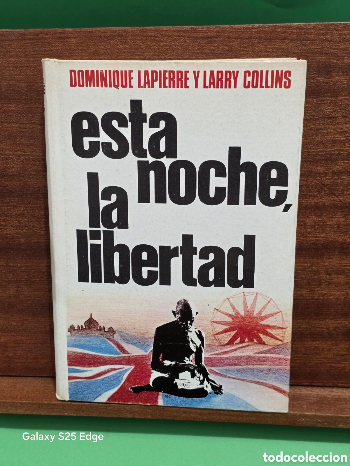 Libros de segunda mano: &rdquo;&rdquo;ESTA NOCHE LA LIBERTAD&rdquo;&rdquo;...DOMINIQUE LAPIERRE Y LARRY COLLINS...PLAZA Y JANES...1976...