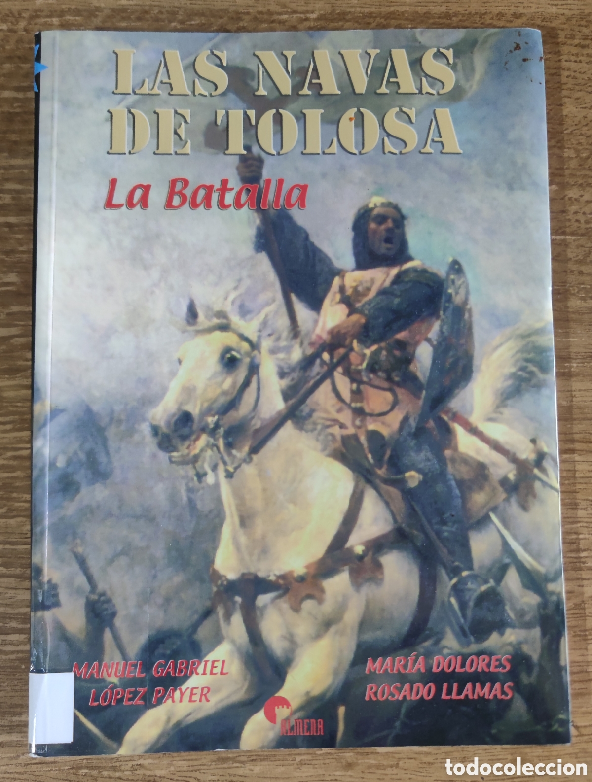 Libros de segunda mano: Libro - Las Navas de Tolosa. La Batalla (2002) Manuel Gabriel L&oacute;pez Payer y M&ordf; Dolores Rosado Llamas
