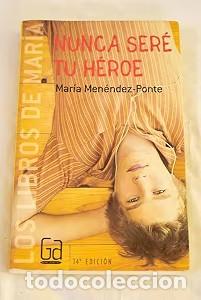 Libros de segunda mano: Nunca Ser&eacute; Tu H&eacute;roe - Mar&iacute;a Men&eacute;ndez-ponte - Ediciones Sm - Gran Angular, 25