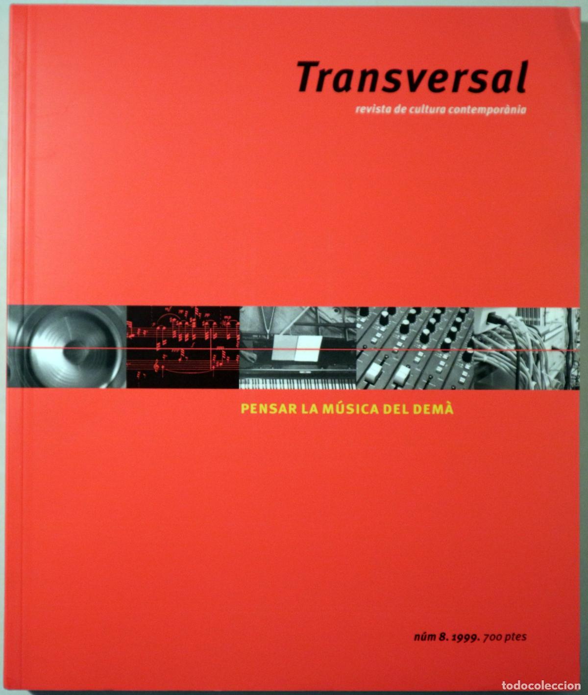 Second hand books: (Barber, Lloren&ccedil; - Antich, Xavier) - TRANSVERSAL N&ordm; 8. Pensar la m&uacute;sica del dem&agrave; - Lleida 1999 - Il&middot;