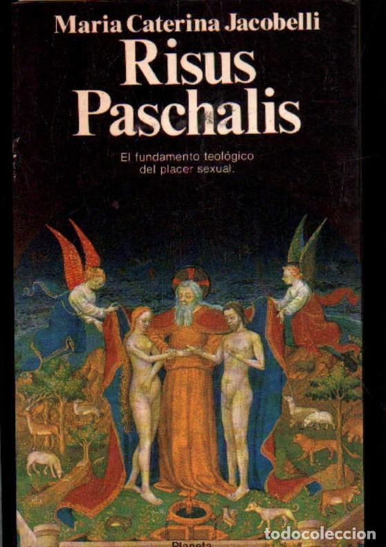 Libros de segunda mano: RISUS PASCHALIS EL FUNDAMENTO TEOLOGICO DEL PLACER SEXUAL. CATERINA JACOBELLI, MARIA. A-SEXO-353