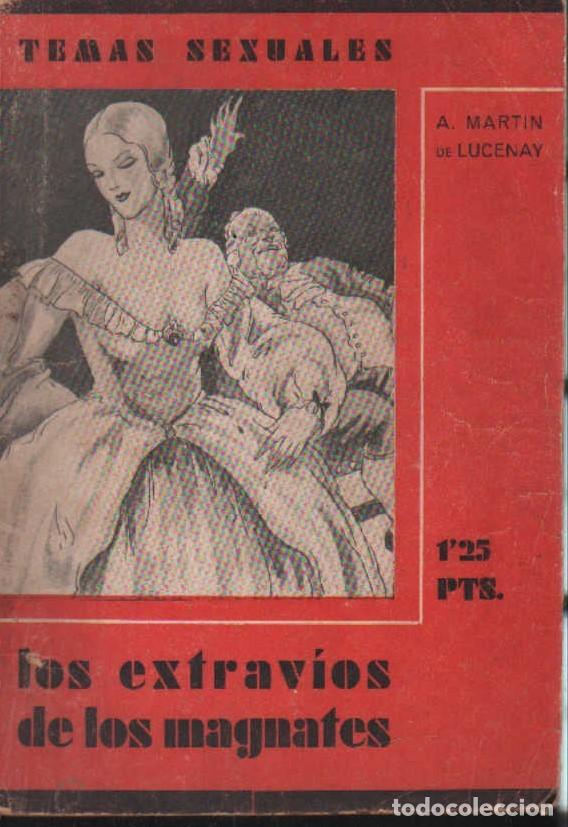 Libros de segunda mano: TEMAS SEXUALES LOS EXTRAVIOS DE LOS MAGNATES. DE LUCENAY, A. MARTIN. A-SEXO-355