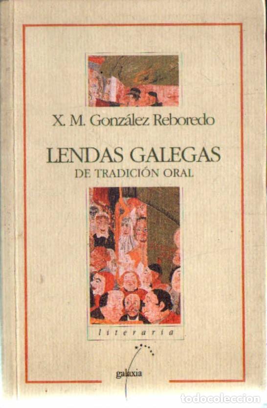 Libros de segunda mano: LENDAS GALEGAS DE TRADICION ORAL. GONZALEZ REBOREDO, X. M. A-LGALI-183