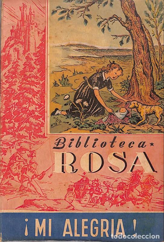 Libros de segunda mano: &iexcl;Mi alegr&iacute;a! - Florencia de Arquer - Librer&iacute;a religiosa - 1955, 1&ordf; ed. - Barcelona - Biblioteca Rosa