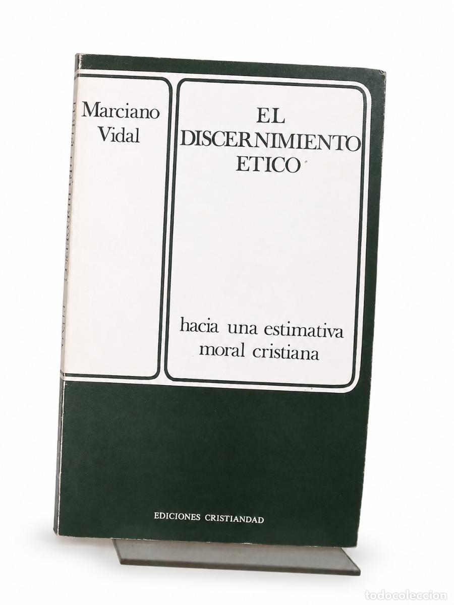 Libros de segunda mano: MARCIANO VIDAL &ndash; EL DISCERNIMIENTO &Eacute;TICO. HACIA UNA ESTIMATIVA MORAL CRISTIANA &ndash; LM