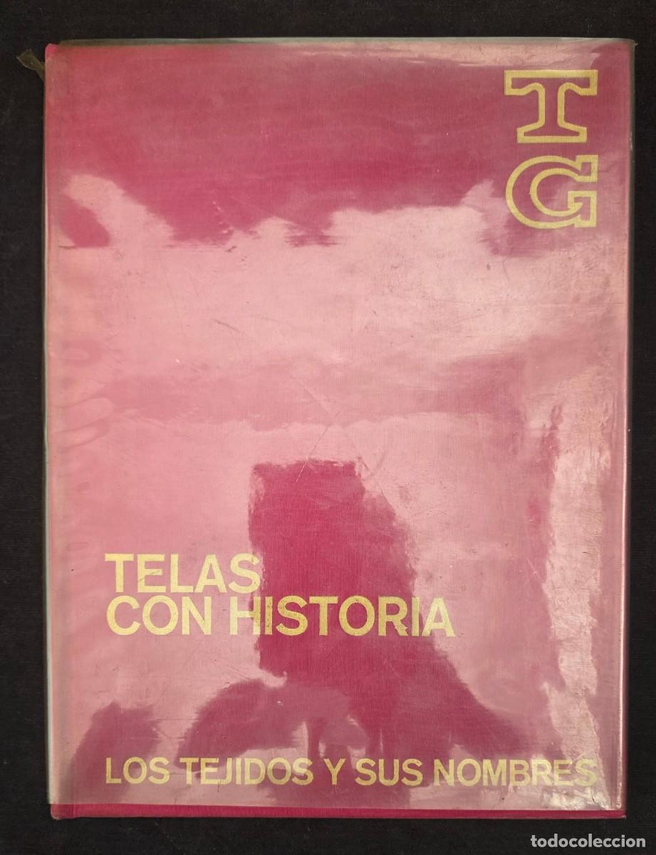 Libros de segunda mano: L.571 Telas con Historia: Los Tejidos y sus Nombres &ndash; Tapicer&iacute;as Gancedo (TG)