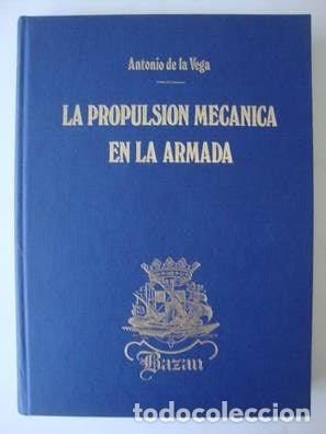 Libros de segunda mano: La propulsi&oacute;n mec&aacute;nica en la Armada. Antonio de la Vega