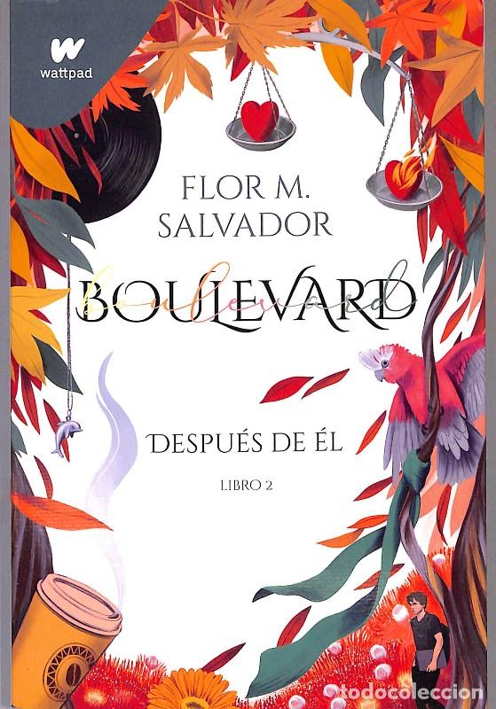 Libros de segunda mano: Boulevard: Despu&eacute;s de &eacute;l, Tomo 2 - Flor M. Salvador - Penguin Random House - 2022, 1&ordf; ed. - Barcelon