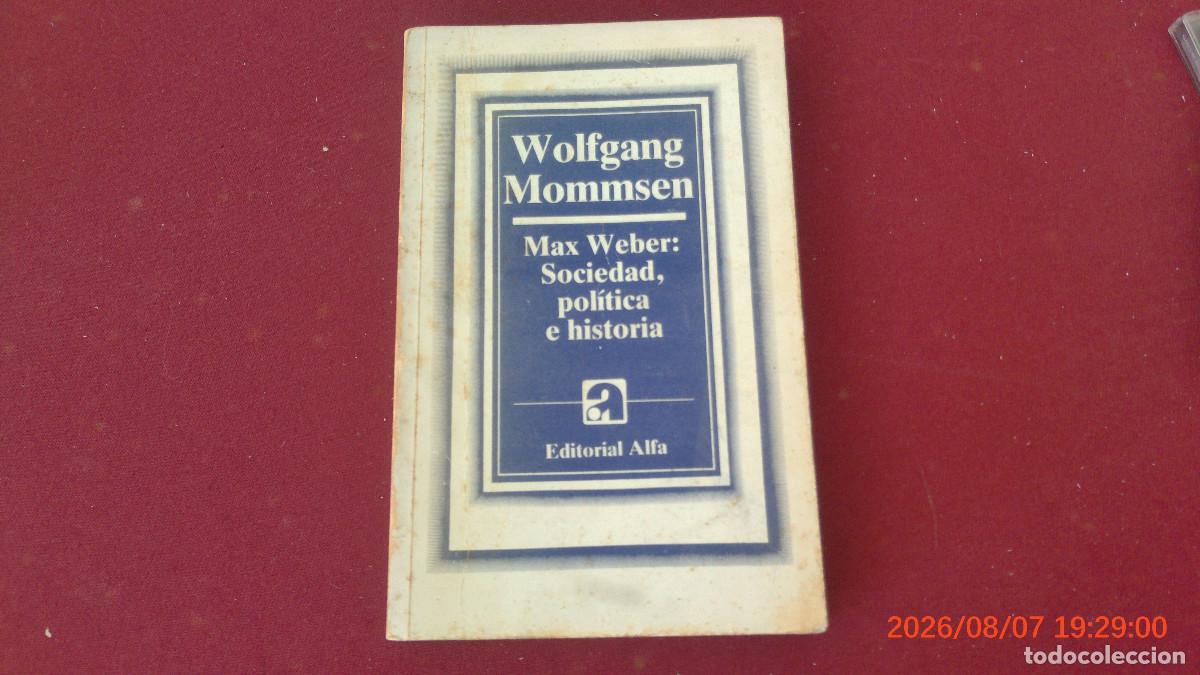 Libros de segunda mano: Max Weber Sociedad pol&iacute;tica e historia Wolfgang Mommsen - Alfa Versi&oacute;n de Ernesto Garz&oacute;n Vald&eacute;s