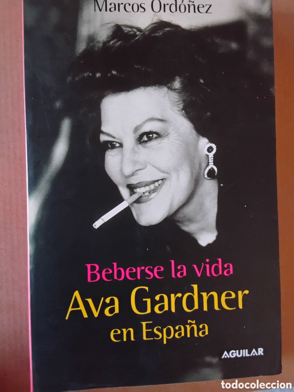 Libros de segunda mano: BEBERSE LA VIDA. AVA GARDNER EN ESPA&Ntilde;A. MARCOS ORD&Oacute;&Ntilde;EZ