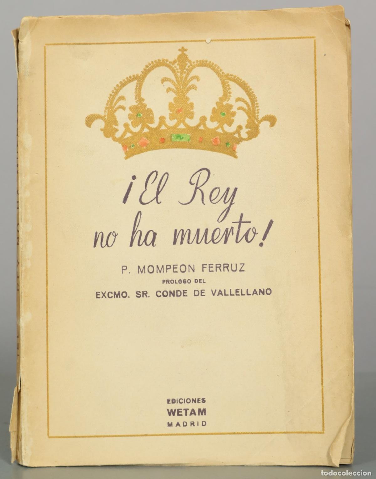 Libros de segunda mano: &iexcl;El Rey no ha muerto! El amor y los reyes - Pilar Mompe&oacute;n Ferruz - Ediciones Wetam