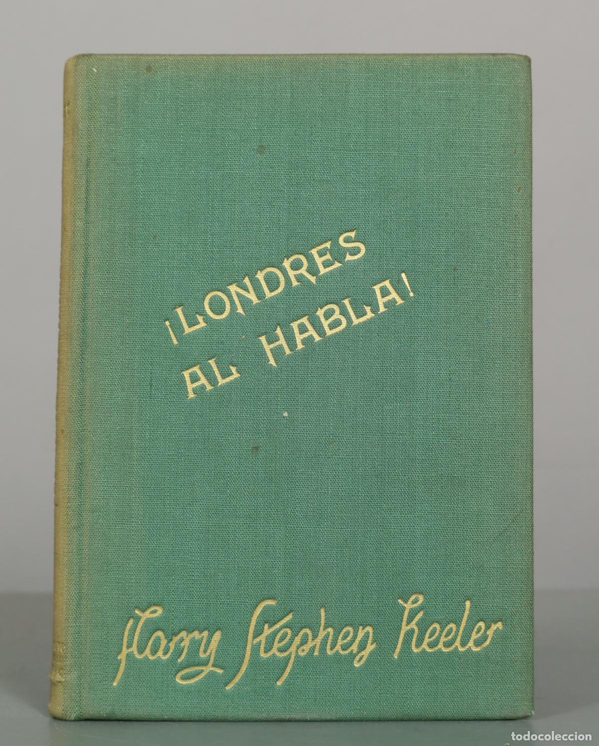 Libros de segunda mano: &iexcl;Londres al habla! - Harry Stephen Keeler - Editorial Reus