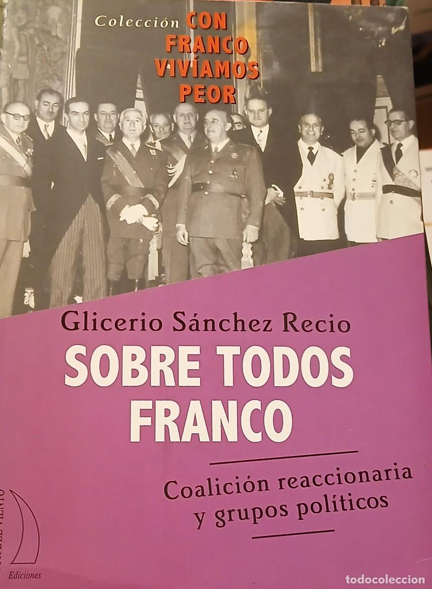 Libros de segunda mano: Sobre todos Franco. Coalici&oacute;n reaccionaria y grupos pol&iacute;ticos