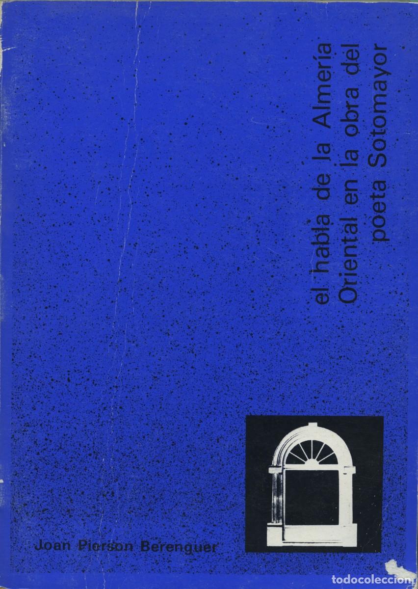 Libros de segunda mano: Jos&eacute; Pierson Berenguer. EL HABLA DE LA ALMER&Iacute;A ORIENTAL EN LA OBRA DEL POETA SOTOMAYOR. Ed. IEA.1987