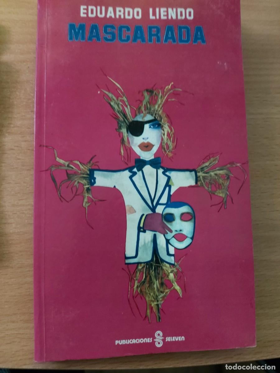 Libros de segunda mano: Libro &rdquo;Mascarada&rdquo; - Eduardo Liendo (Publicaciones Seleven, 2da ed. 1986)