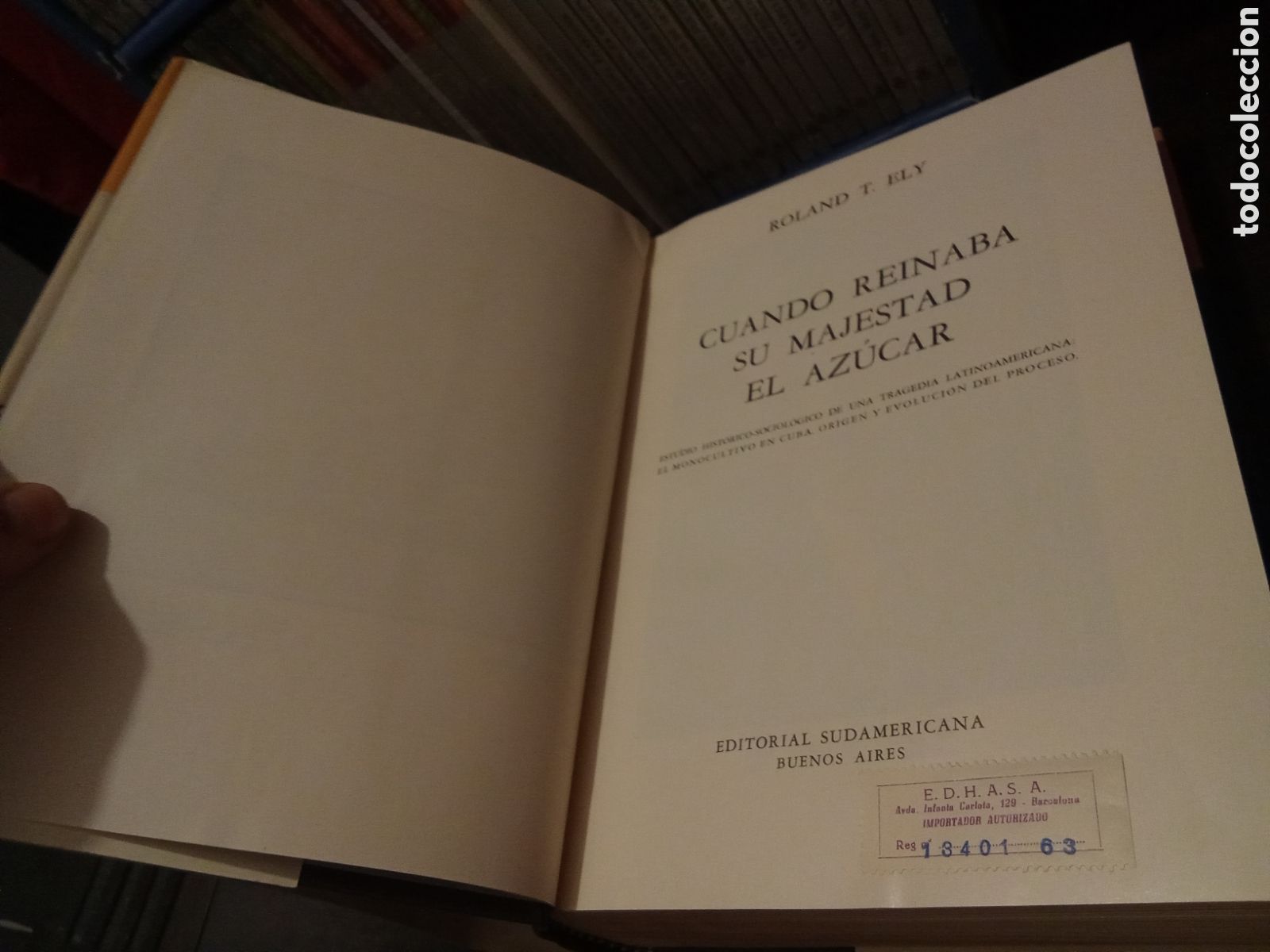 Libros de segunda mano: Cuando Reinaba su Majestad el az&uacute;car - Roland T. Ely. - Foto 11