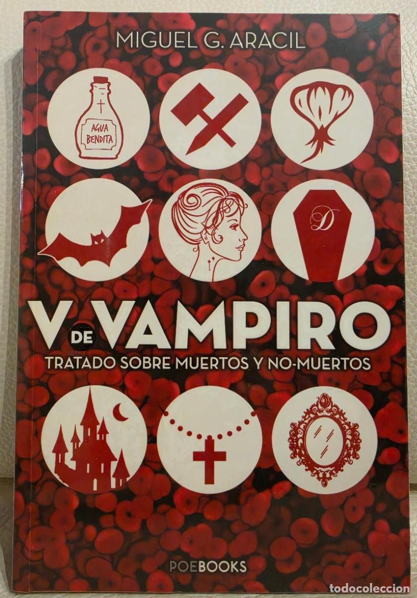 Libros de segunda mano: V DE VAMPIRO, TRATADO SOBRE MUERTOS Y NO-MUERTOS - MIGUEL G. ARACIL - NUEVO