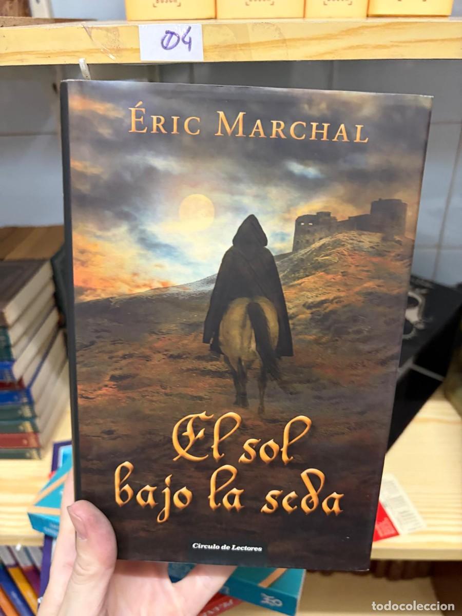 Libros de segunda mano: 04 &Eacute;RIC MARCHAL El sol bajo la seda