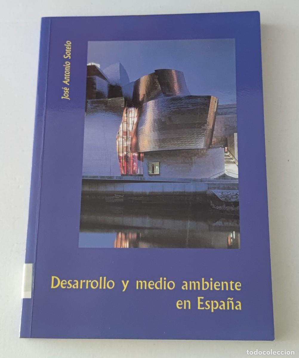 Libros de segunda mano: DESARROLLO Y MEDIO AMBIENTE EN ESPA&Ntilde;A - JOS&Eacute; ANTONIO SOTELO - FUNDACI&Oacute;N INFODAL