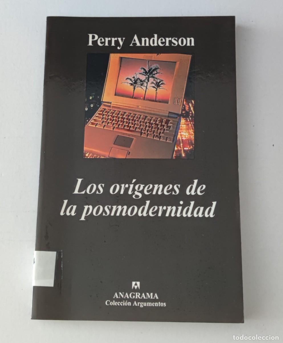 Libros de segunda mano: LOS OR&Iacute;GENES DE LA POSMODERNIDAD - PERRY ANDERSON - ANAGRAMA