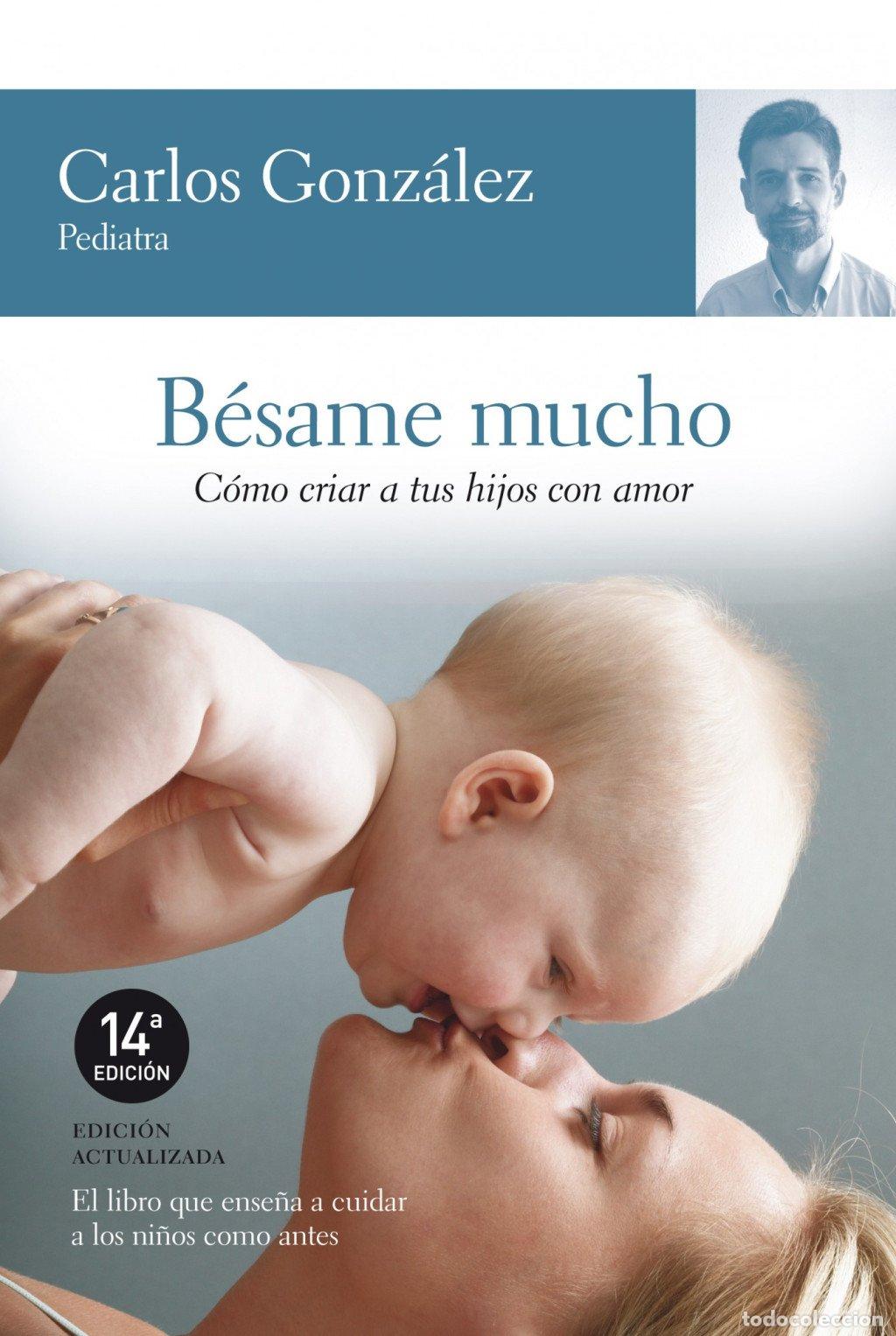 Libros de segunda mano: B&eacute;same Mucho - Gonz&aacute;lez, Carlos - Espasa - Vivir Mejor