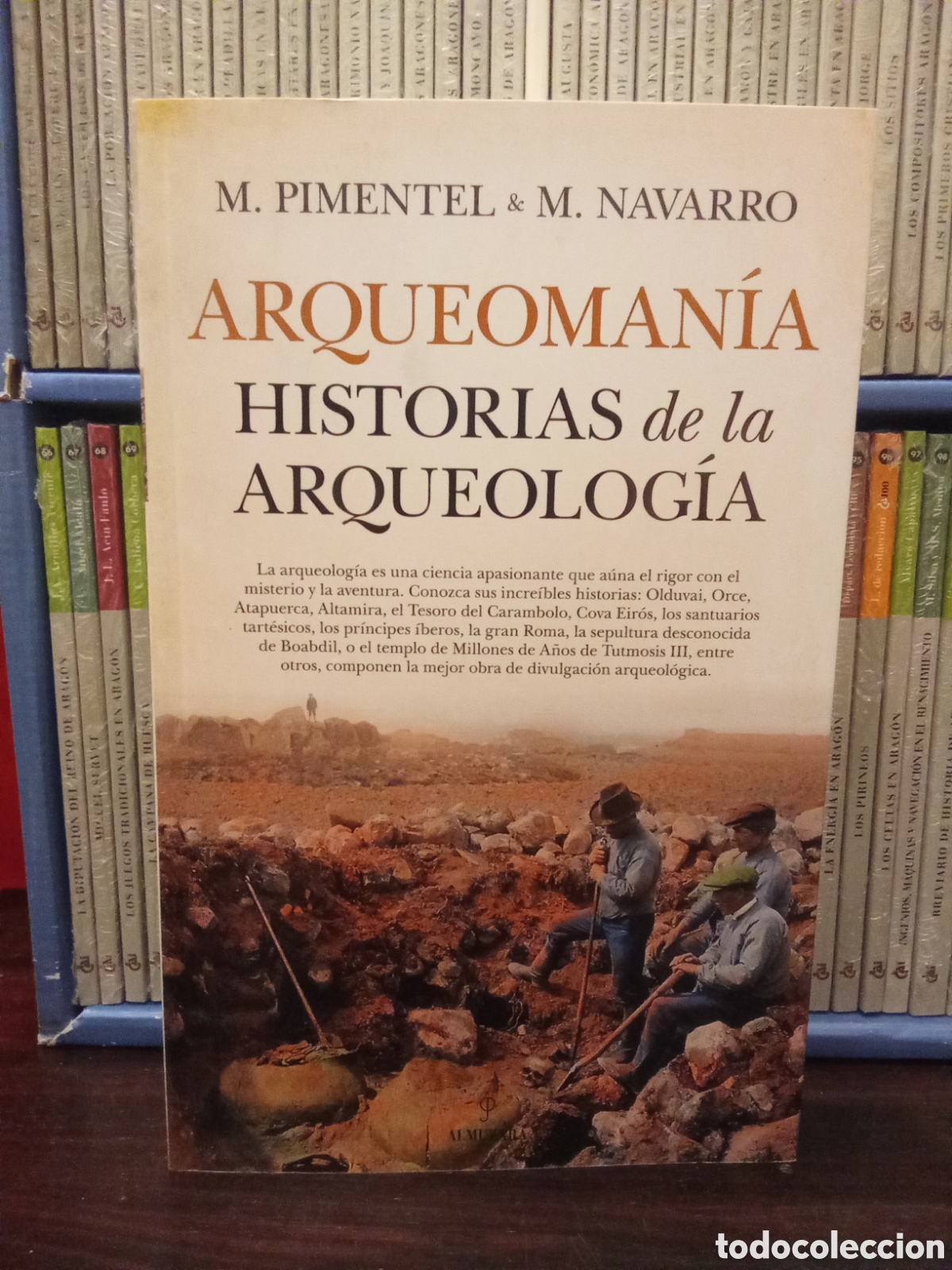 Libros de segunda mano: ARQUEOMANIA HISTORIAS de la ARQUEOL&Oacute;GIA - M. PIMENTEL / M. NAVARRO