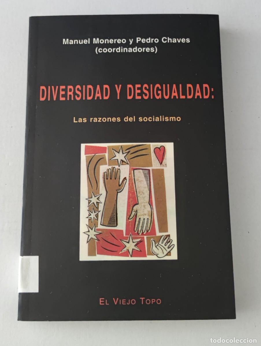 Libros de segunda mano: DIVERSIDAD Y DESIGUALDAD: LAS RAZONES DEL SOCIALISMO - MANUEL MONEREO Y PEDRO CHAVES