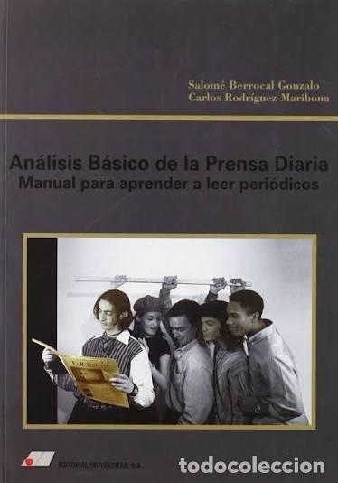 Libros de segunda mano: AN&Aacute;LISIS B&Aacute;SICO DE LA PRENSA DIARIA. MANUAL PARA APRENDER A LEER PERI&Oacute;DICOS. EDITORIAL UNIVERSITAS