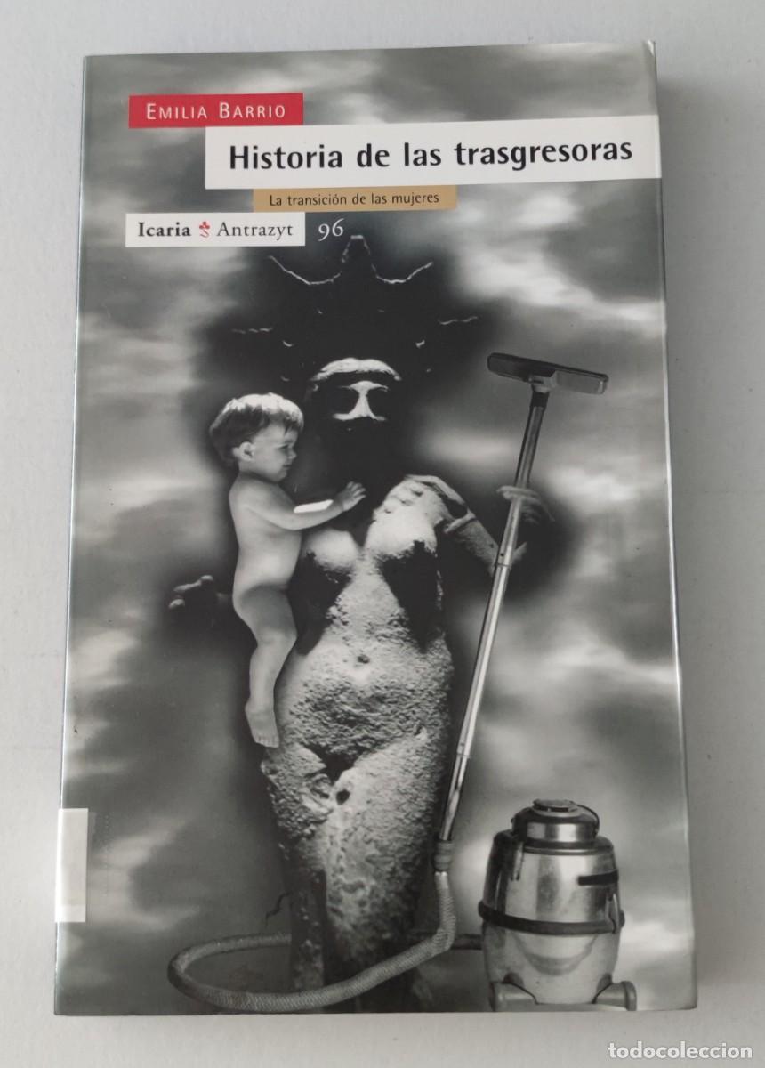 Libros de segunda mano: HISTORIA DE LAS TRASGRESORAS: LA TRANSICI&Oacute;N DE LAS MUJERES - EMILIA BARRIO