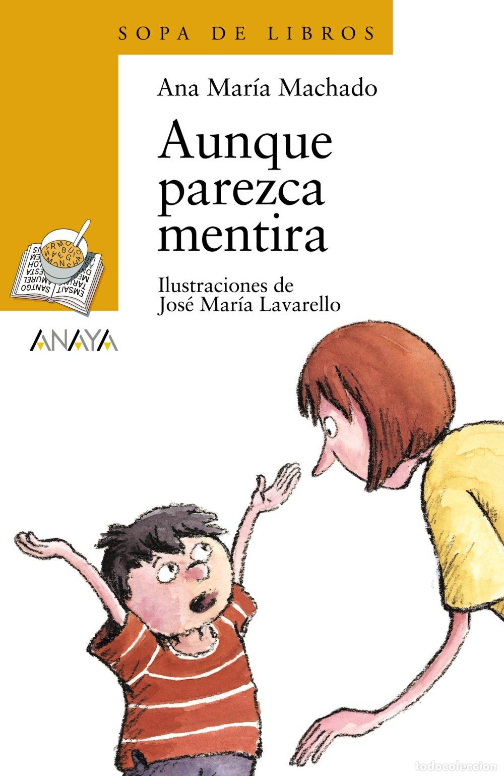 Libros de segunda mano: Aunque Parezca Mentira - Ana Maria Machado - Anaya Infantil y Juvenil - Literatura - Sopa de Libros