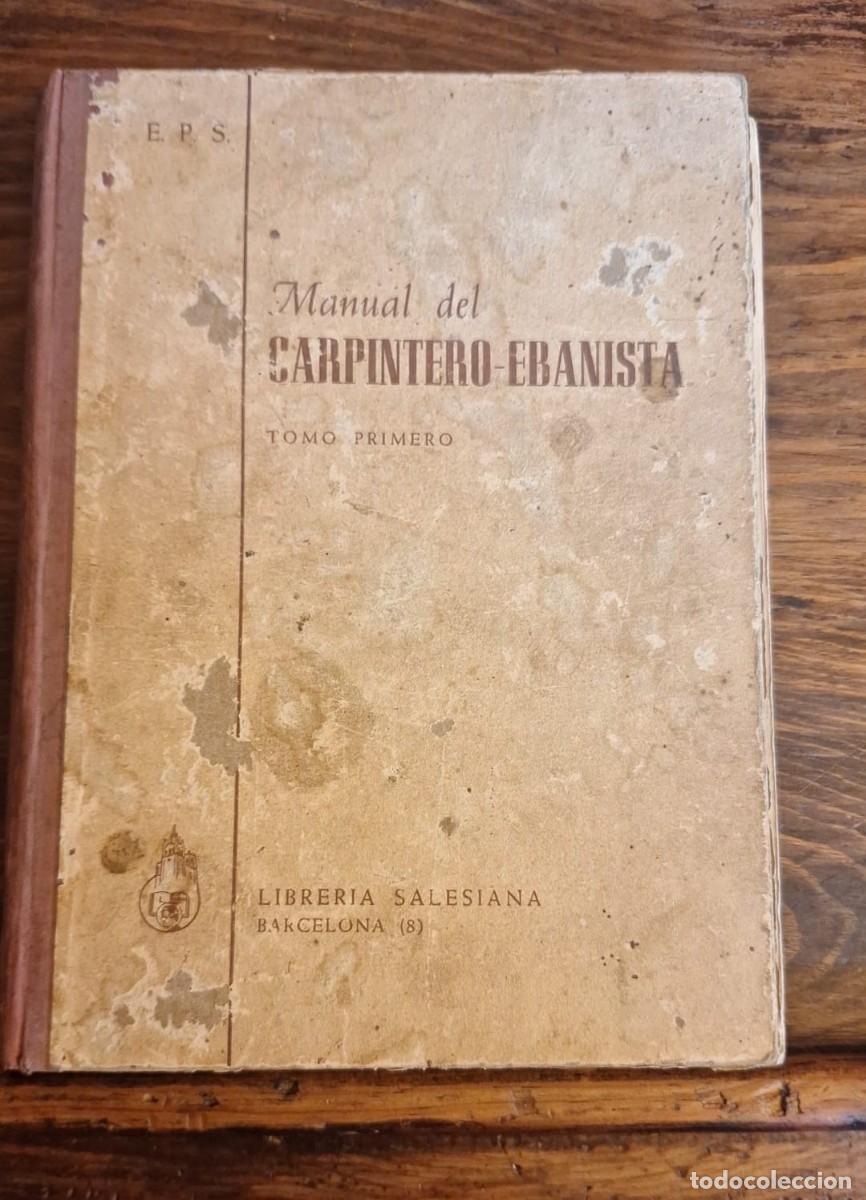 Libros de segunda mano: MANUAL del CARPINTERO EBANISTA / LIBRERIA SALESIANA Tomo I