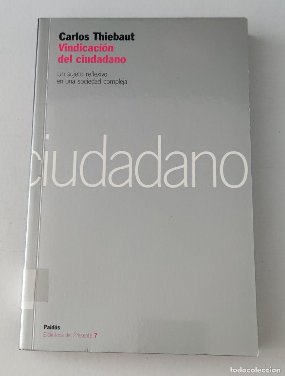 Libros de segunda mano: VINDICACI&Oacute;N DEL CIUDADANO - CARLOS THIEBAUT - PAID&Oacute;S BIBLIOTECA DEL PRESENTE