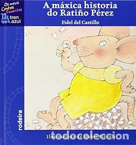 Libros de segunda mano: A M&aacute;xica Historia Do Rati&ntilde;o P&eacute;rez - Fidel del Castillo - Rodeira - Tren Azul, 2