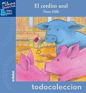 Libros de segunda mano: El Cerdito Azul - Nora Hilb - Edeb&eacute; - Tren Azul, 59