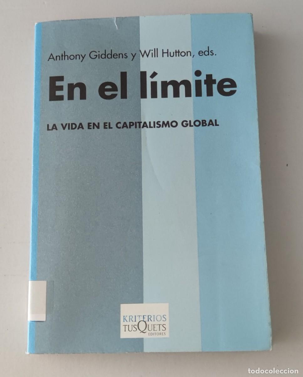 Libros de segunda mano: EN EL LIM&Iacute;MITE: LA VIDA EN EL CAPITALISMO GLOBAL - ANTHONY GIDDENS Y WILL HUTTON