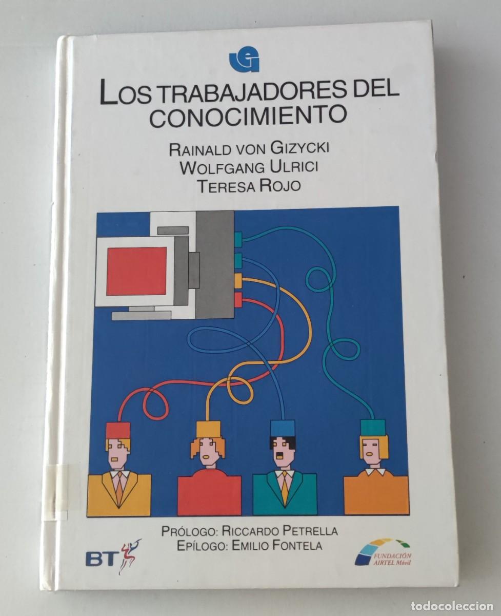 Libros de segunda mano: LOS TRABAJADORES DEL CONOCIMIENTO - RAINALD VON GIZYCKI, TERESA ROJO - FUNDESCO / AIRTEL