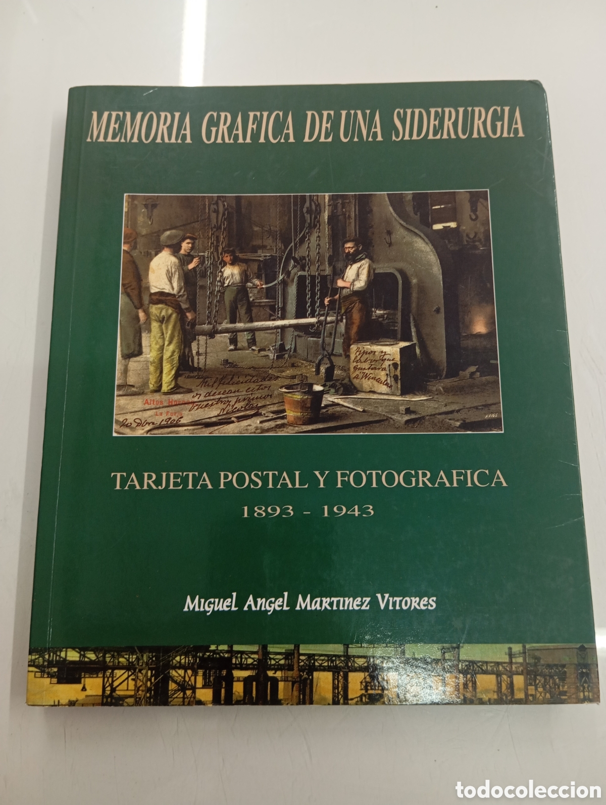 Libros de segunda mano: MEMORIA GRAFICA DE UNA SIDERURGIA TARJETA POSTAL Y FOTOGRAFIA 1893-1943 AHV ALTOS HORNOS VIZCAYA