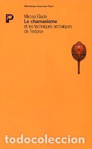Libros de segunda mano: Le chamanisme et les techniques arch&auml;iques de L&acute;extase - Eliade, Mircea