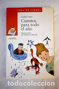 Gebrauchte B&uuml;cher: Cuentos para Todo el A&ntilde;o - Carles Cano - Anaya Infantil y Juvenil - Literatura Infantil, N&ordm; 18