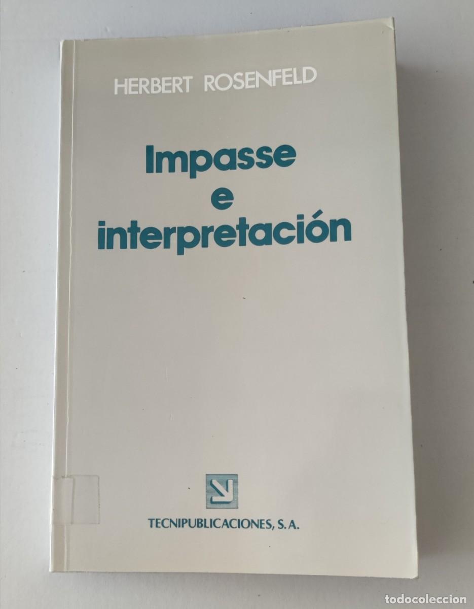 Libros de segunda mano: IMPASSE E INTERPRETACI&Oacute;N - HERBERT ROSENFELD - TECNIPUBLICACIONES, S.A.