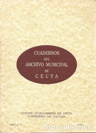 Libros de segunda mano: CUADERNOS DEL ARCHIVO MUNICIPAL DE CEUTA N&ordm; 9 A&Ntilde;O 1996 - A-CEyME-162