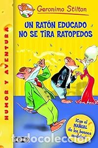Libros de segunda mano: Un Rat&oacute;n Educado No Se Tira Ratopedos: &iexcl;Con un Manual de Buenos Modales! - Geronimo Stilton - Destin