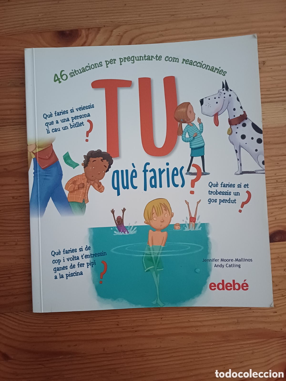 Second hand books: TU QU&Egrave; FARIES? 46 SITUACIONS PER PREGUNTAR-TE COM REACCIONARIES Jennifer Moore-Mallinos Andy Catlin