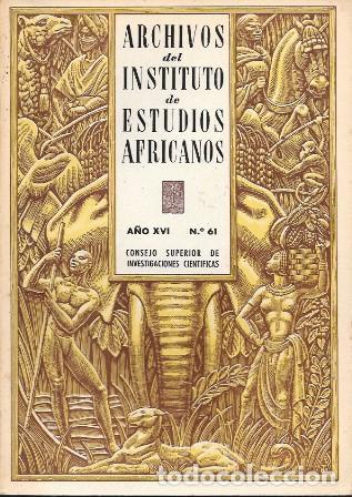Libros de segunda mano: ARCHIVOS DEL INSTITUTO DE ESTUDIOS AFRICANOS A&Ntilde;O XVI N&ordm; 61 - A-AFyMA-432