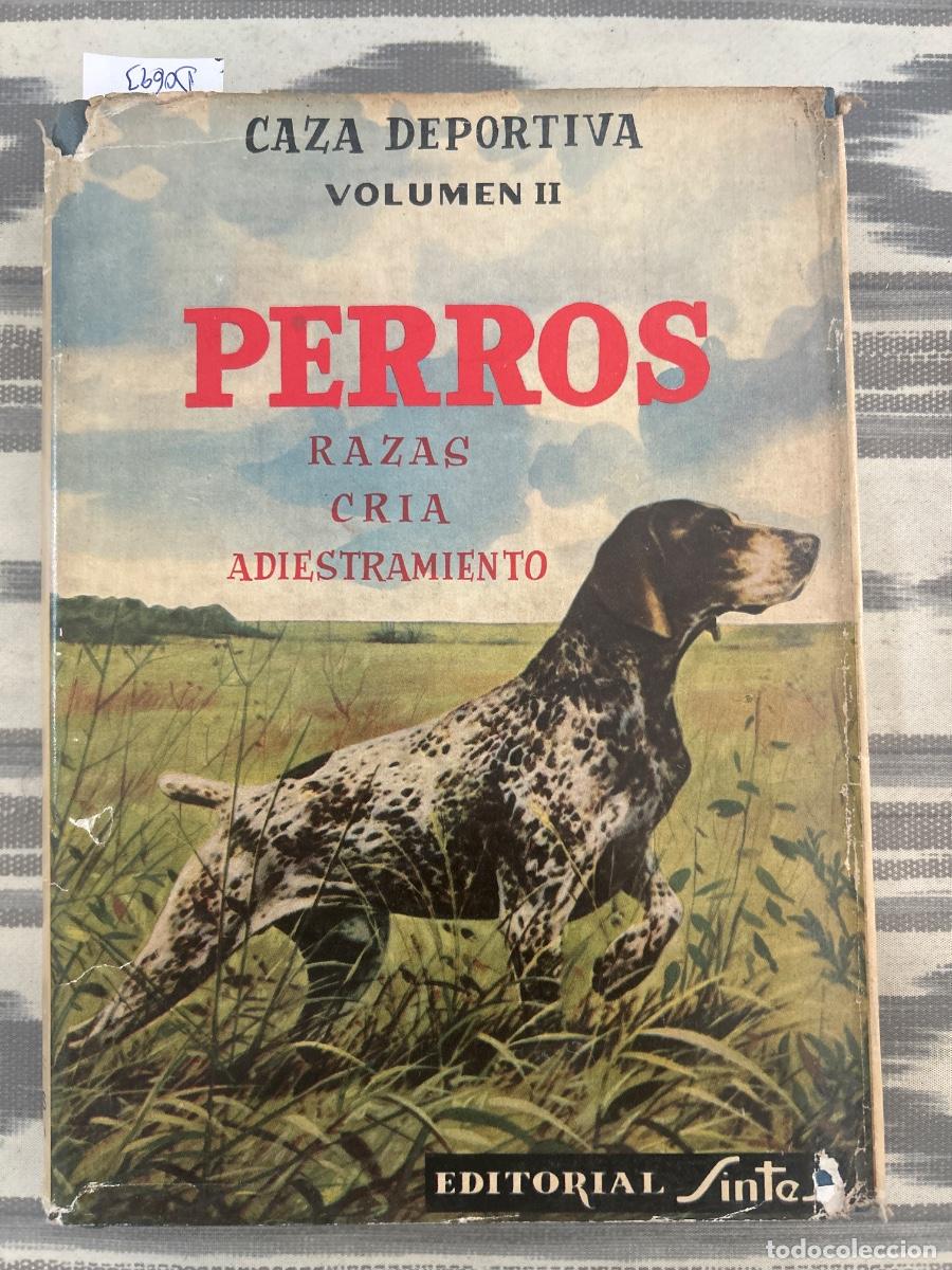 Libros de segunda mano: CAZA DEPORTIVA, PERROS, RAZAS, CRIAS, ADIESTRAMIENTO, ARISTIDE NONELL MARTINEZ