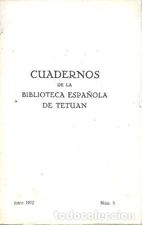 Libros de segunda mano: CUADERNOS DE LA BIBLIOTECA ESPA&Ntilde;OLA DE TETUAN - JUNIO 1972 N&ordm; 5 - A-AFyMA-433