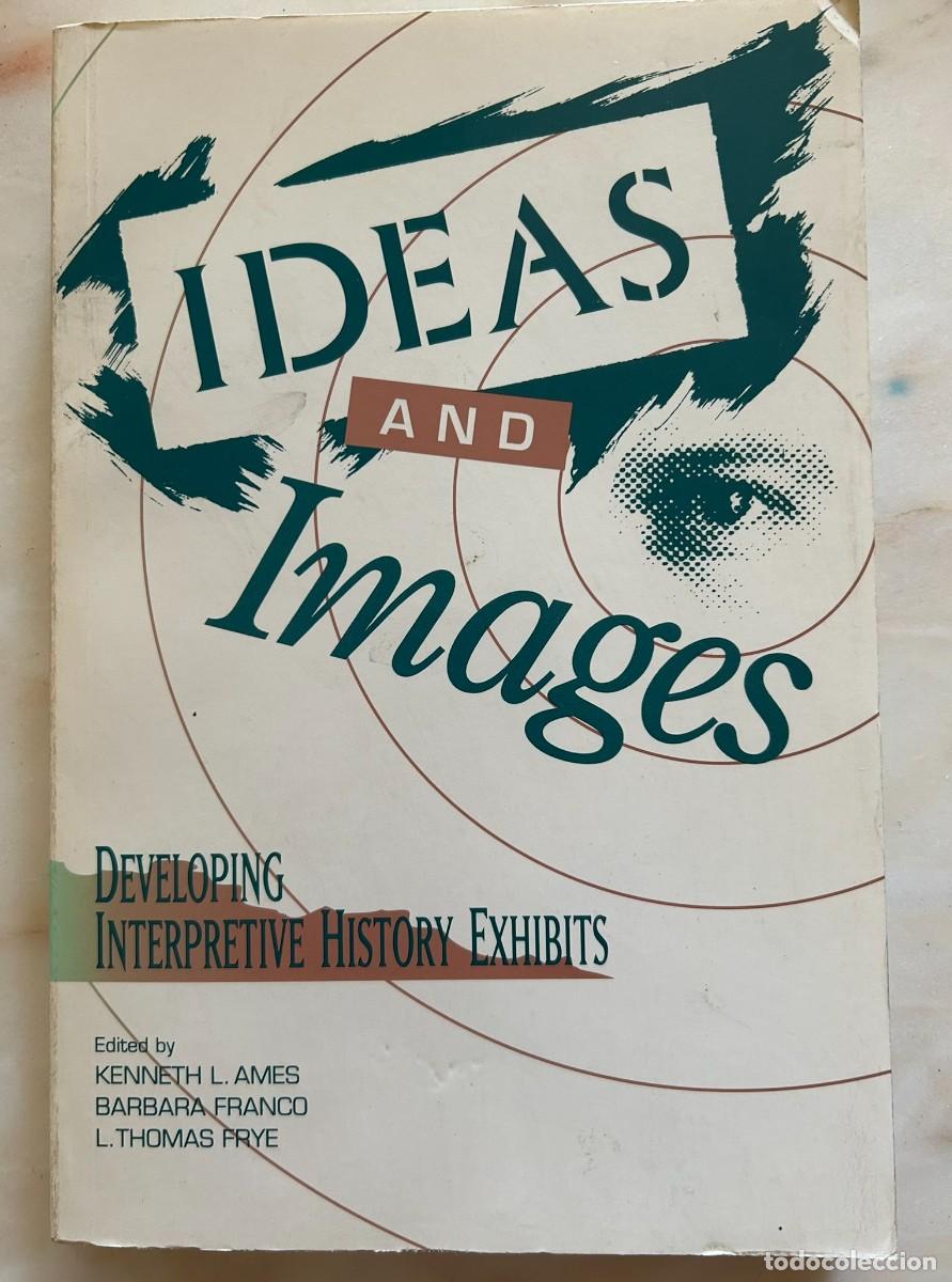 Libros de segunda mano: IDEAS AND IMAGES - DEVELOPING INTERPRETIVE HISTORY EXHIBITS