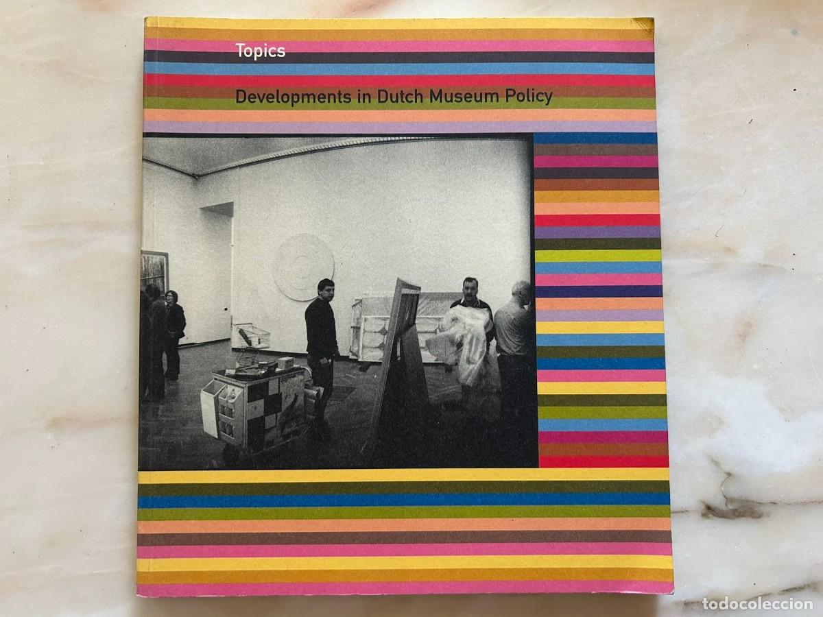 Libros de segunda mano: TOPICS - DEVELOPMENTS IN DUTCH MUSEUM POLICY - AMSTERDAM 2001 - MUSEOLOGY