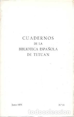 Libros de segunda mano: CUADERNOS DE LA BIBLIOTECA ESPA&Ntilde;OLA DE TETUAN - JUNIO 1975 N&ordm; 11 - A-AFyMA-438